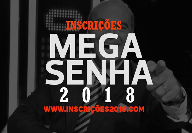 Mega Senha Inscrição 2018